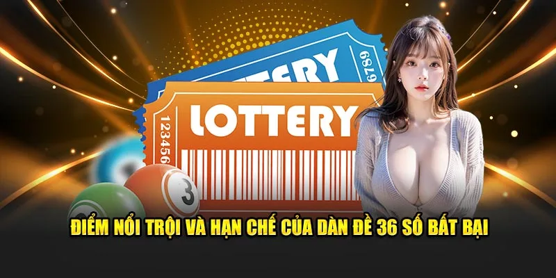 Điểm nổi trội và hạn chế của dàn đề 36 số bất bại